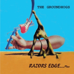 The Groundhogs - Razors Edge......Plus